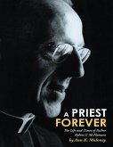 A Priest Forever: The Life and Times of Father Robert F. Mcnamara (eBook, ePUB) A Priest Forever: The Life and Times of Father Robert F. Mcnamara (eBook, ePUB)