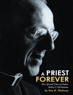 Cover A Priest Forever: The Life and Times of Father Robert F. Mcnamara (eBook, ePUB)