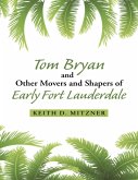 Tom Bryan and Other Movers and Shapers of Early Fort Lauderdale (eBook, ePUB)