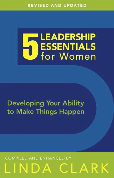 5 Leadership Essentials for Women, Revised Edition (eBook, ePUB) 5 Leadership Essentials for Women, Revised Edition (eBook, ePUB)
