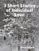 3 Short Stories of Individual Love (eBook, ePUB)