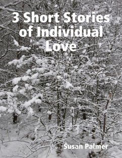 3 Short Stories of Individual Love (eBook, ePUB) - Palmer, Susan