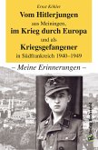 Vom Hitlerjungen aus Meiningen, im Krieg durch Europa und als Kriegsgefangener in Südfrankreich 1940–1949 (eBook, ePUB)