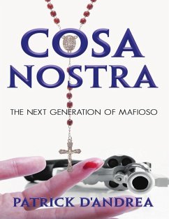 Cosa Nostra: The Next Generation of Mafioso (eBook, ePUB) - D'Andrea, Patrick