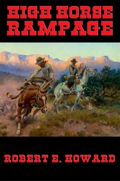 High Horse Rampage (eBook, ePUB) - Howard, Robert E.