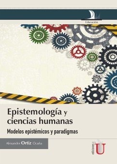 Epistemología y ciencias humanas (eBook, PDF) - Ortiz Ocaña, Alexander Luis