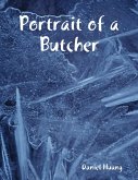 Portrait of a Butcher (eBook, ePUB) Portrait of a Butcher (eBook, ePUB)