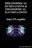 Philosophical Ruminations & Theosophical Illuminations (eBook, ePUB) Philosophical Ruminations & Theosophical Illuminations (eBook, ePUB)