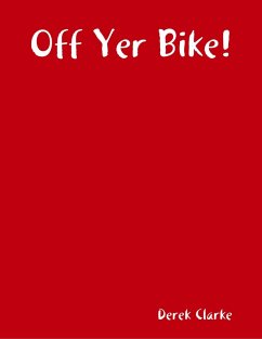 Off Yer Bike! (eBook, ePUB) - Clarke, Derek