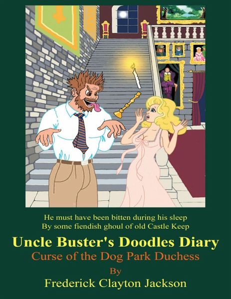 Uncle Buster's Doodles Diary: Curse of the Dog Park Duchess (eBook, ePUB) Uncle Buster's Doodles Diary: Curse of the Dog Park Duchess (eBook, ePUB)