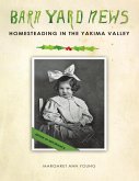 Barnyard News: Homesteading In the Yakima Valley (eBook, ePUB)