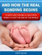 And Now the Real Bonding Begins: 10... - Bild 1