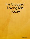 He Stopped Loving Me Today (eBook, ePUB) He Stopped Loving Me Today (eBook, ePUB)