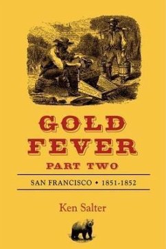 GOLD FEVER Part Two: San Francisco 1851-1852 (eBook, ePUB) - Salter, Ken