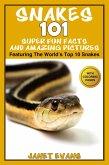 Snakes: 101 Super Fun Facts And Amazing Pictures (Featuring The World's Top 10 Snakes With Coloring Pages) (eBook, ePUB)