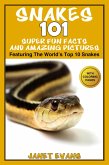 Snakes: 101 Super Fun Facts And Amazing Pictures (Featuring The World's Top 10 Snakes With Coloring Pages) (eBook, ePUB) Snakes: 101 Super Fun Facts And Amazing Pictures (Featuring The World's Top 10 Snakes With Coloring Pages) (eBook, ePUB)
