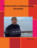 The Best Guide to Making Lasting Friendships (eBook, ePUB)
