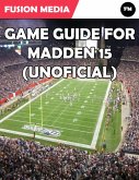 Game Guide for Madden 15 (Unofficial) (eBook, ePUB)