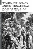 Women, Diplomacy and International Politics since 1500 (eBook, PDF)