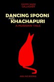 Dancing Spoons and Khachapuri: A Russian Tale (eBook, ePUB)