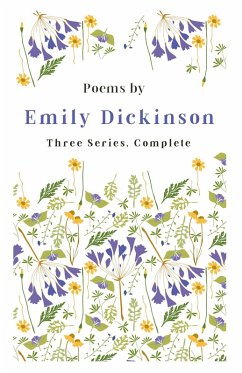 Poems by Emily Dickinson - Three Series, Complete (eBook, ePUB) - Dickinson, Emily