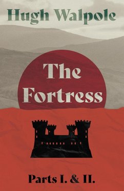 The Fortress - Parts I. & II. (eBook, ePUB) - Walpole, Hugh