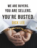 We Are Buyers. You Are Sellers. You're Busted. (eBook, ePUB)