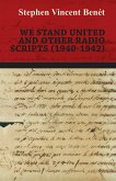 We Stand United and other Radio Scripts (1940-1942) (eBook, ePUB)