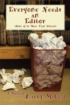 Everyone Needs an Editor (Some of Us More Than Others) (eBook, ePUB) - Mccoy, Larry