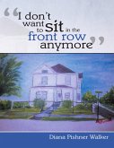 "I Don't Want to Sit In the Front Row Anymore" (eBook, ePUB)
