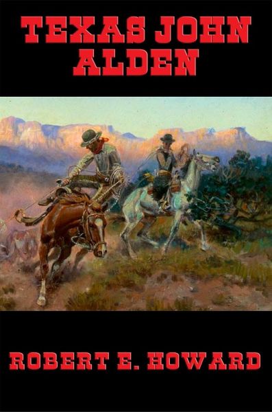 Texas John Alden (eBook, ePUB) Texas John Alden (eBook, ePUB)
