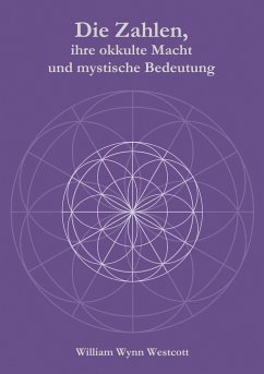 Die Zahlen, ihre okkulte Macht und mystische Bedeutung - Westcott, William Wynn