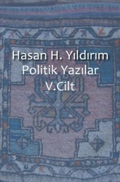 Politik Yazilar / Politik Yazilar V. Cilt - Yildirim, Hasan H.