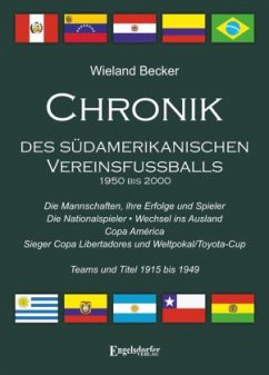 Chronik des südamerikanischen Vereinsfußballs 1950 bis 2000 - Becker, Wieland