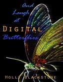 And Laugh at Digital Butterflies (eBook, ePUB)