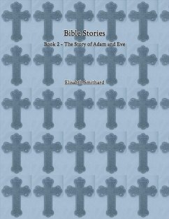 Bible Stories Book 2 - The Story of Adam and Eve (eBook, ePUB) - Smithard, Elisabeth