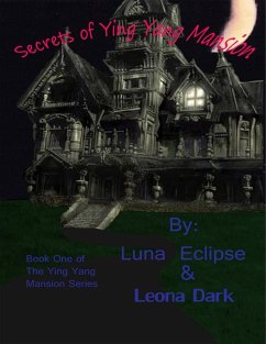 Secrets of Ying Yang Mansion (eBook, ePUB) - Eclipse, Luna; Dark, Leona