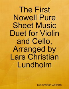 The First Nowell Pure Sheet Music Duet for Violin and Cello, Arranged by Lars Christian Lundholm (eBook, ePUB) - Lundholm, Lars Christian