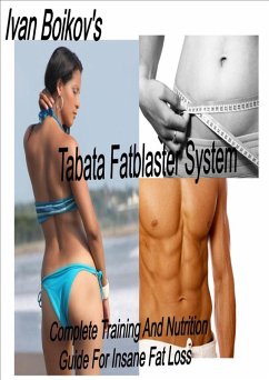 Tabata Fatblaster System: Complete Training and Nutrition Guide to Insane Fat Loss (eBook, ePUB) - Boikov, Ivan