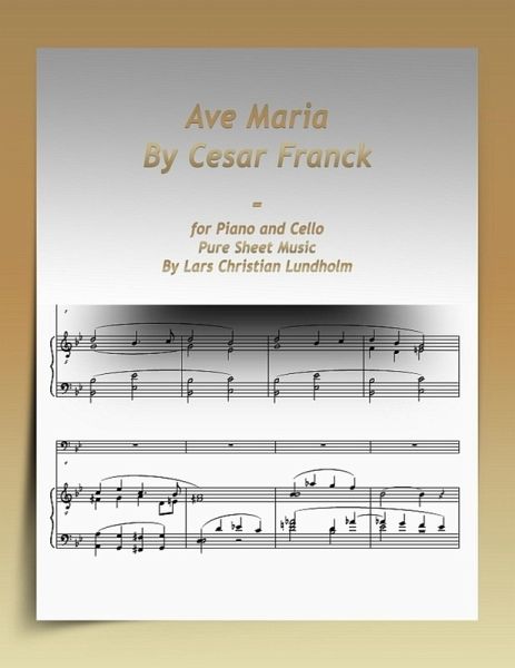 Ave Maria By Cesar Franck-for Piano and Cello Pure Sheet Music By Lars Christian Lundholm (eBook, ePUB) Ave Maria By Cesar Franck-for Piano and Cello Pure Sheet Music By Lars Christian Lundholm (eBook, ePUB)