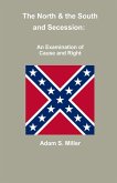 The North & the South and Secession: An Examination of Cause and Right (eBook, ePUB)
