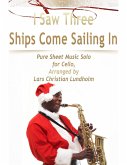 I Saw Three Ships Come Sailing In Pure Sheet Music Solo for Cello, Arranged by Lars Christian Lundholm (eBook, ePUB)