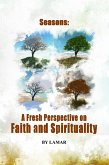 Seasons : A Fresh Perspective on Faith and Spirituality (eBook, ePUB)