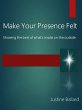 Make Your Presence Felt (eBook, ePUB) - Bild 1