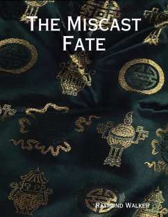The Miscast Fate (eBook, ePUB) - Walker, Raymond