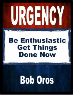 Cover Urgency: Be Enthusiastic Get Things Done Now (eBook, ePUB)