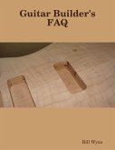 Guitar Builder's FAQ (eBook, ePUB)
