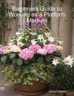 Beginners Guide to Working as a Platform Medium (eBook, ePUB) - Deakin, Graham