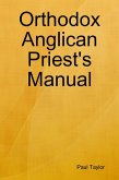 Orthodox Anglican Priest's Manual (eBook, ePUB)