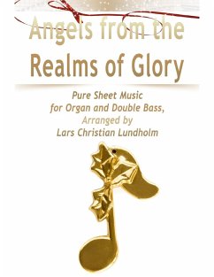 Cover Angels from the Realms of Glory Pure Sheet Music for Organ and Double Bass, Arranged by Lars Christian Lundholm (eBook, ePUB)
